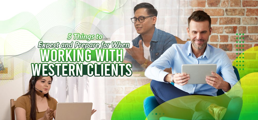 5 Things to Expect and Prepare for When Working With Western Clients