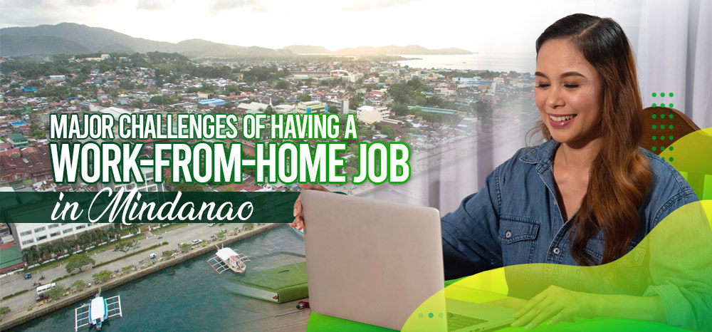 Major Challenges of Having a Work-From-Home Job in Mindanao
