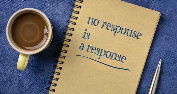 No Response is a Response.