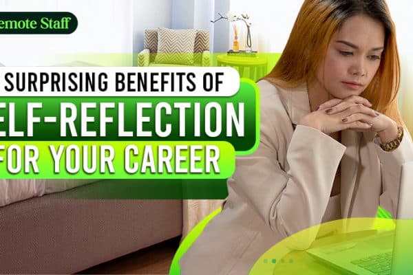 4 Surprising Benefits of Self-reflection for Your Career