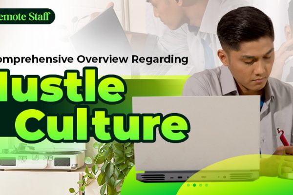 A Comprehensive Overview Regarding Hustle Culture