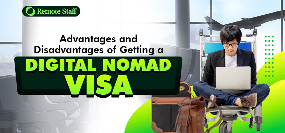 Advantages and Disadvantages of Getting a Digital Nomad Visa