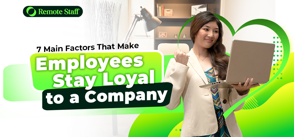 7 Main Factors That Make Employees Stay Loyal to a Company