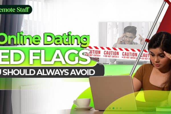 7 Online Dating Red Flags You Should Always Avoid