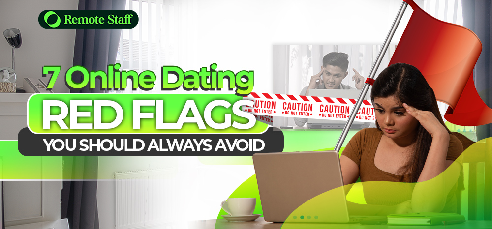 7 Online Dating Red Flags You Should Always Avoid
