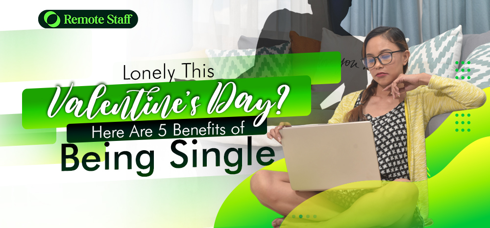 Lonely This Valentine’s Day Here Are 5 Benefits of Being Single
