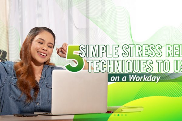 5 Simple Stress Relief Techniques to Use on a Workday