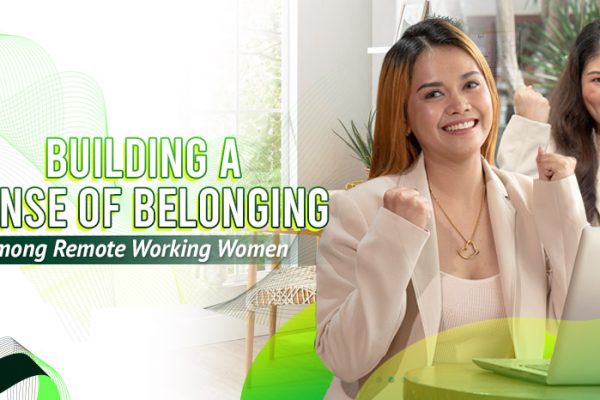 Building a Sense of Belonging Among Remote Working Women