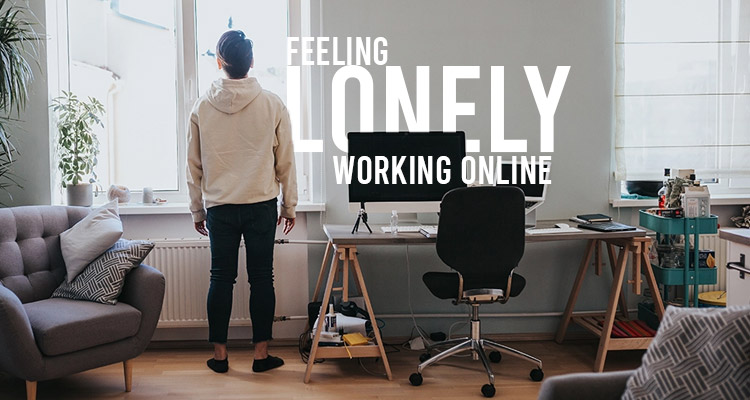 It’s-Lonely-Working-Online