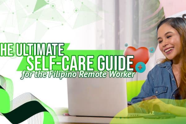 The Ultimate Self-Care Guide for the Filipino Remote Worker