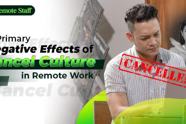 4 Primary Negative Effects of Cancel Culture in Remote Work