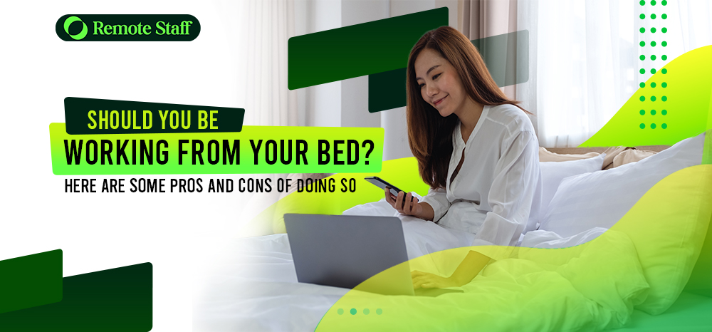 Should You Be Working From Your Bed Here Are Some Pros and Cons of Doing So
