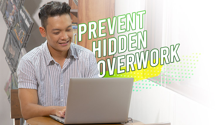 Prevent Hidden Overwork