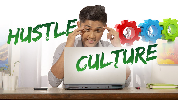 Stop Glamorizing Hustle Culture