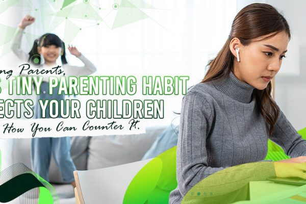 Working Parents, This Tiny Parenting Habit Affects Your Children. Here’s How You Can Counter It.