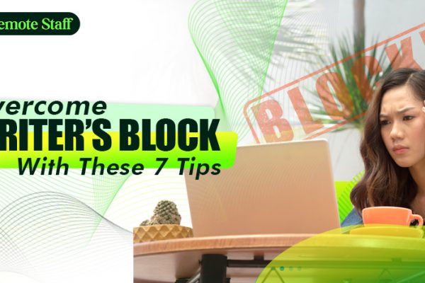 Overcome Writer’s Block With These 7 Tips