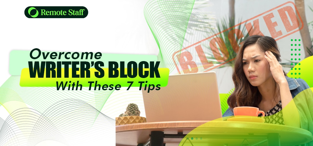 Overcome Writer’s Block With These 7 Tips