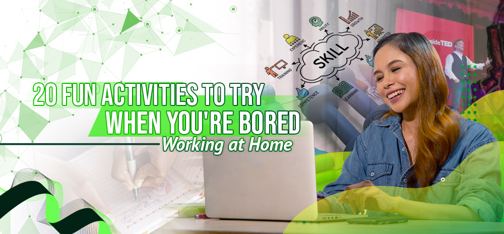 20 Fun Activities to Try When You're Bored Working at Home