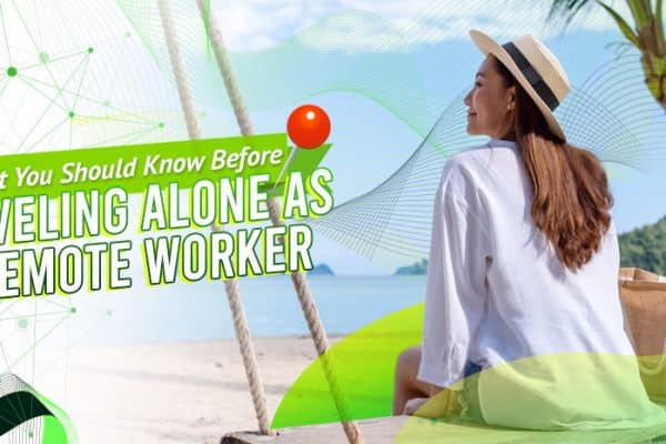 What You Should Know Before Traveling Alone as a Remote Worker