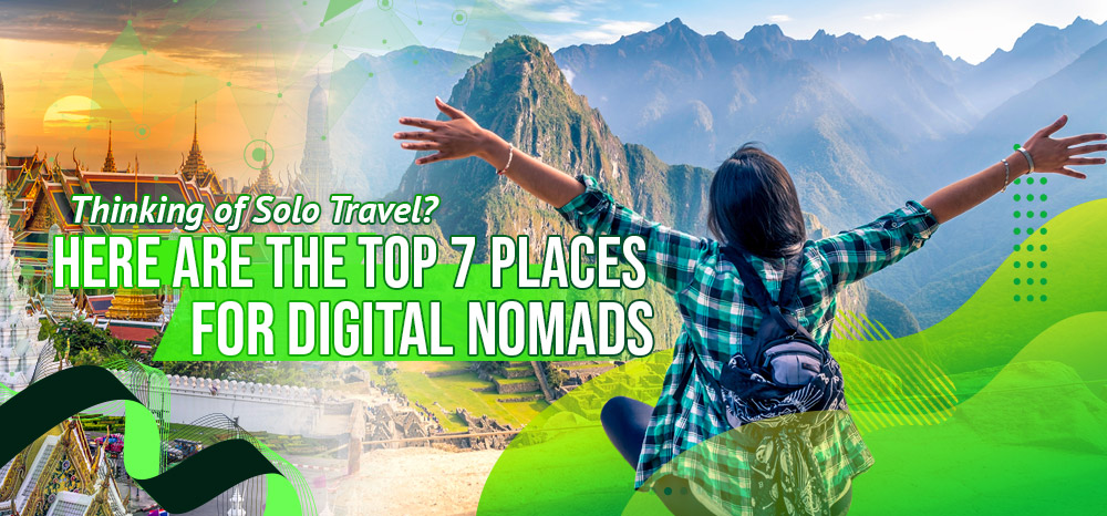 Thinking of Solo Travel Here Are the Top 7 Places for Digital Nomads