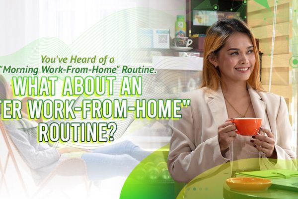 You've Heard of a "Morning Work-From-Home" Routine. What About an "After Work-From-Home" Routine?