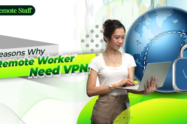 5 Reasons Why Remote Workers Need VPN