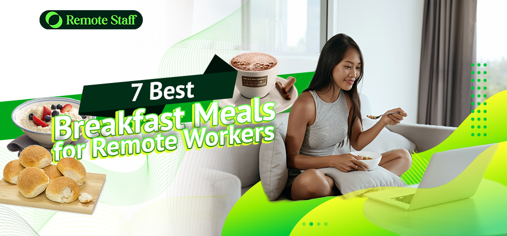 7 Best Breakfast Meals for Remote Workers