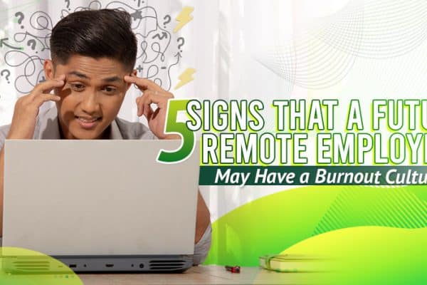 5 Signs that a Remote Workplace May Have a Burnout Culture