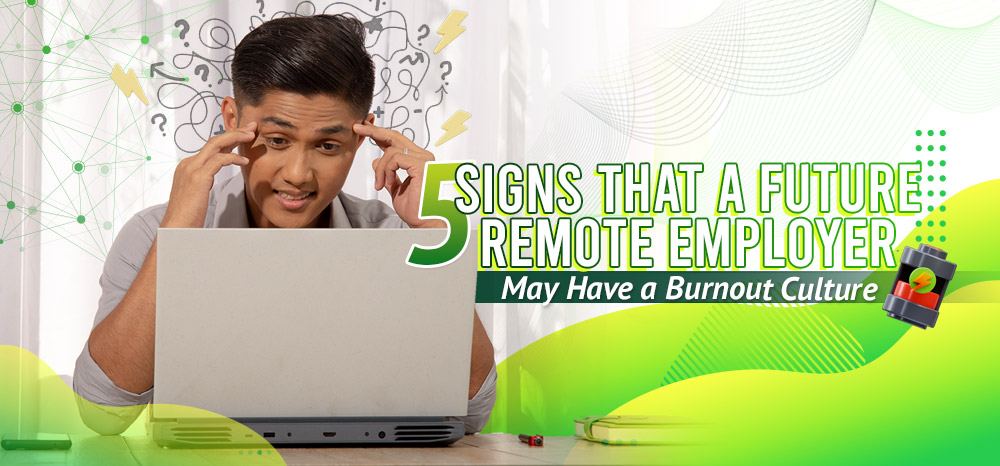 5 Signs that a Remote Workplace May Have a Burnout Culture