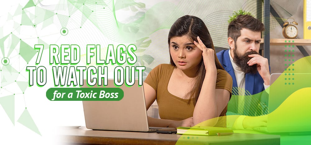 7 Red Flags to Watch Out for a Toxic Boss