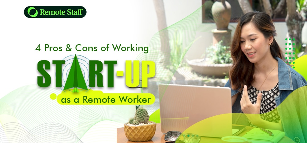 4 Pros and Cons of Working For a Start-Up as a Remote Worker