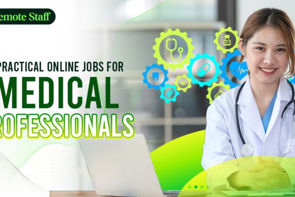 5 Practical Online Jobs for Medical Professionals