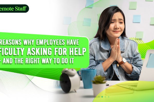 5 Reasons Why Employees Have Difficulty Asking for Help - And the Right Way to Do It