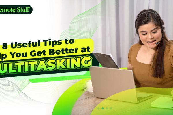 8 Useful Tips to Help You Get Better at Multitasking