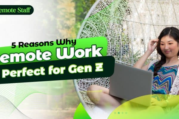 5 Reasons Why Remote Work is Perfect for Gen Z