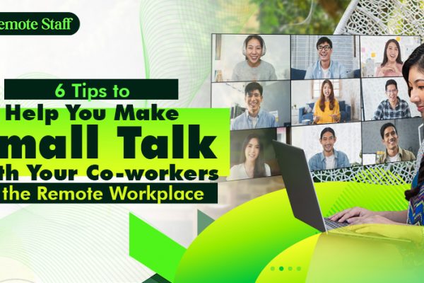 6 Tips to Help You Make Small Talk With Your Co-workers in the Remote Workplace