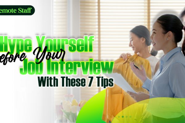 Hype Yourself Before Your Job Interview With These 7 Tips