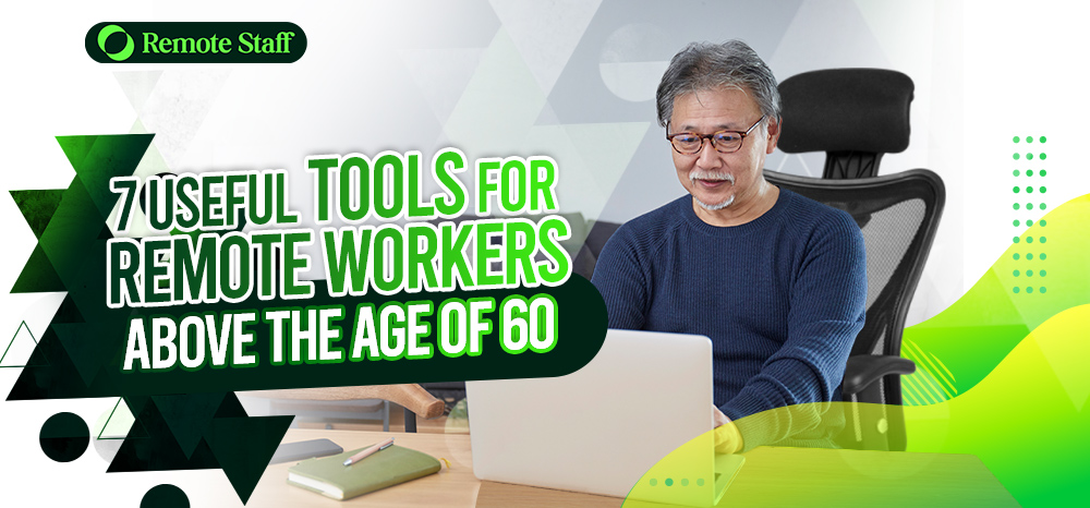 7 Useful Tools for Remote Workers Above the Age of 60