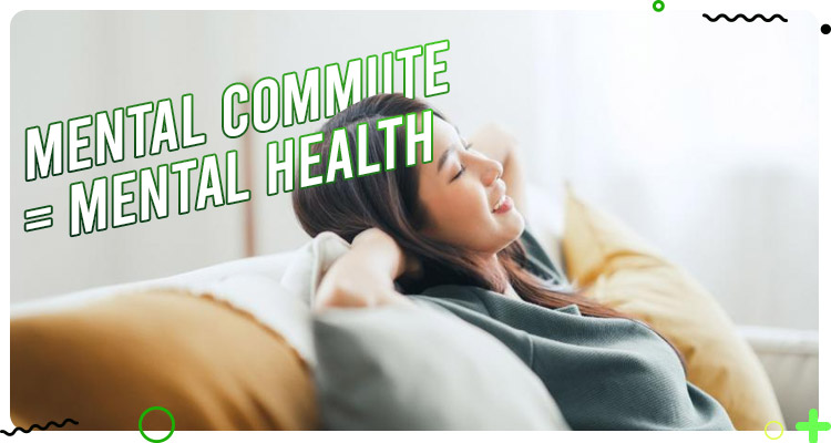 Mental Commute = Mental Health