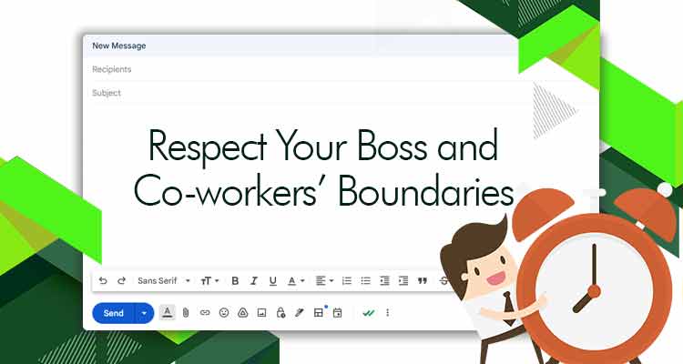 Respect Your Boss and Co-workers’ Boundaries