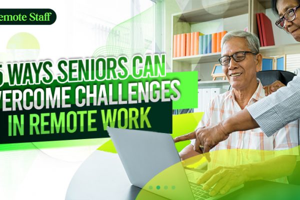 5 Ways Seniors Can Overcome Challenges in Remote Work
