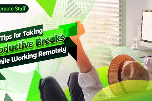 7 Tips for Taking Productive Breaks While Working Remotely