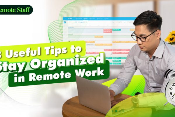 8 Useful Tips to Stay Organized in Remote Work