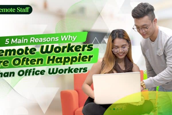 5 Main Reasons Why Remote Workers Are Often Happier Than Office Workers