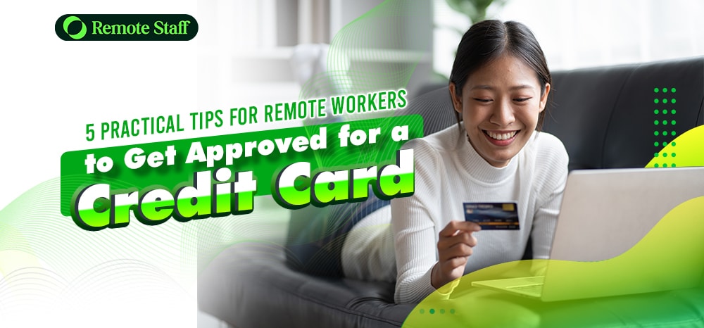 5 Practical Tips for Remote Workers to Get Approved for a Credit Card