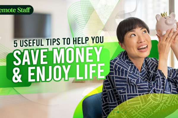 5 Useful Tips to Help You Save Money AND Enjoy Life