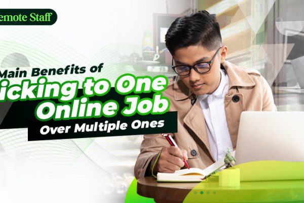 5 Main Benefits of Sticking to One Online Job Over Multiple Ones