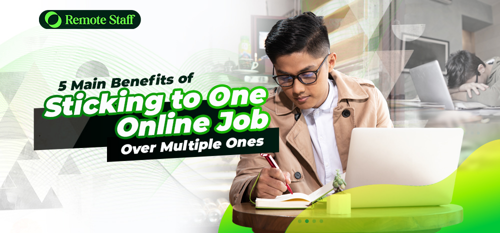 5 Main Benefits of Sticking to One Online Job Over Multiple Ones