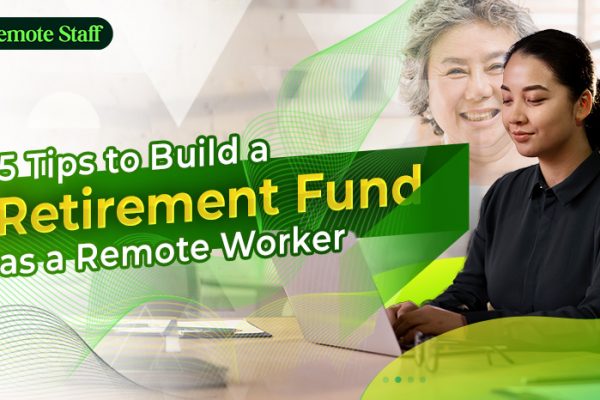 5 Tips to Build a Retirement Fund as a Remote Worker