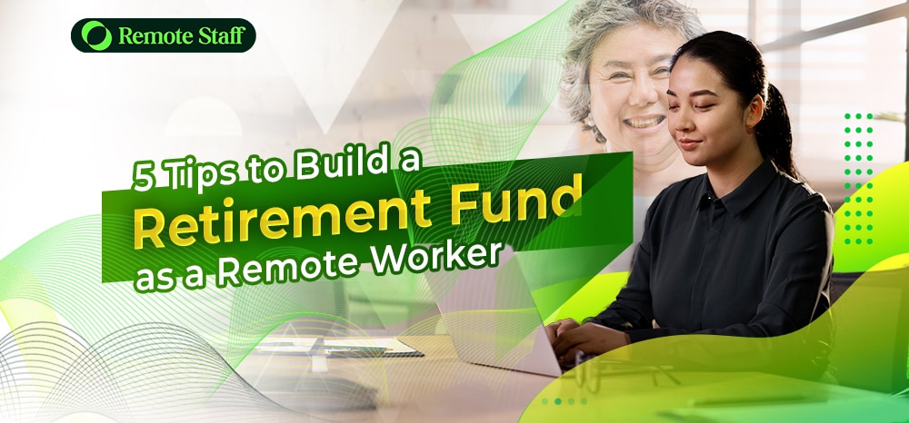 5 Tips to Build a Retirement Fund as a Remote Worker